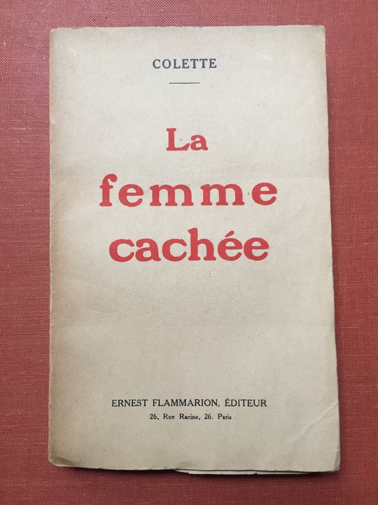 Item #H2597 La femme cachée, inscribed by author to Edmond Roze. Colette, de Jouvenel.