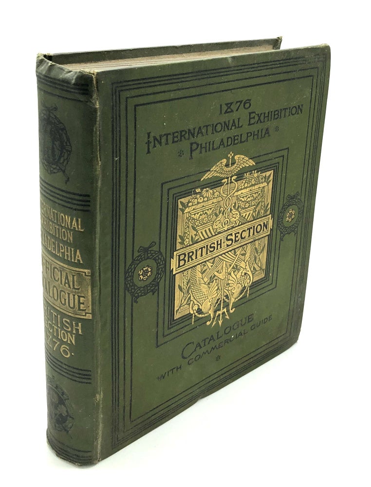 Item #H26269 Philadelphia International Exhibition, 1876: Official Catalogue of the British Section, inscribed by Charles Gordon-Lennox, 6th Duke of Richmond &c. to A. Wilson Norris. 6th Duke of Richmond Charles Gordon-Lennox.