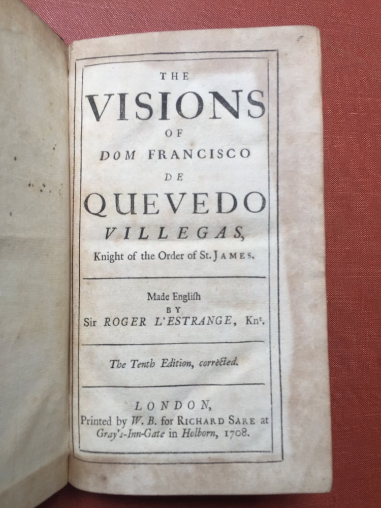 Item #H2657 The Visions of Dom Francisco de Quevedo Villegas...Made English by Sir Roger L'Estrange (1708). Francisco de Quevedo, Roger L'Estrange.