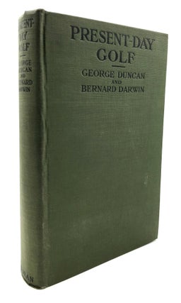 Item #H26921 Present-Day Golf. George Duncan, Bernard Darwin