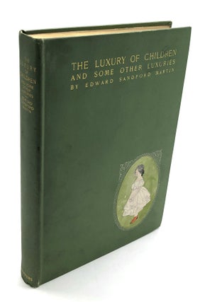 Item #H26926 The Luxury of Children & Some Other Luxuries. Edward Sanford Martin