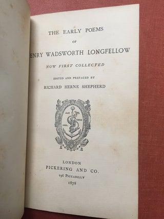 Item #H2700 The Early Poems of Henry Wadsworth Longfellow now first collected. Henry Wadsworth...