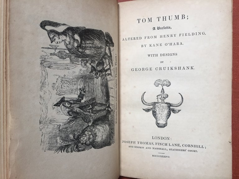 Item #H2733 Tom Thumb, a Burletta, altered from Henry Fielding by Kane O'Hara (1837, finely bound, with plates in two states - colored and uncolored). Henry Fielding, George Cruikshank Kane O'Hara.