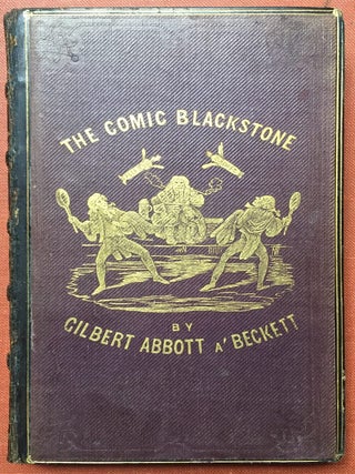 Item #H2748 The Comic Blackstone (first edition, 1846). Gilbert Abbott A'Beckett