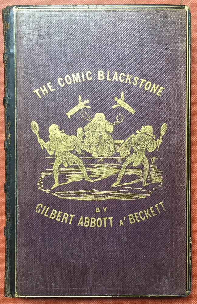 Item #H2748 The Comic Blackstone (first edition, 1846). Gilbert Abbott A'Beckett.