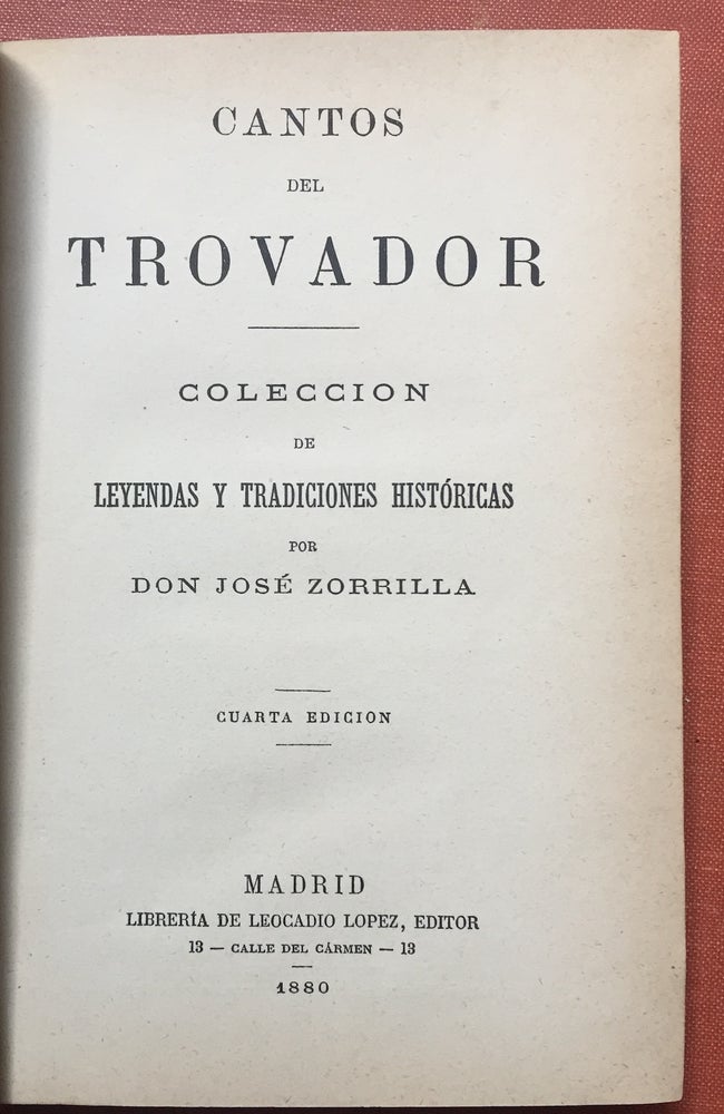 Item #H2750 Cantos del Trovador, Coleccion de Leyendas y Tradiciones Historicas (1880). Don José Zorrilla.