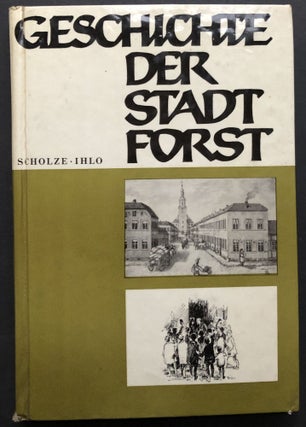 Item #H27528 Geschichte der Stadt Forst / Lausitz. 1. Teil Die Stadt von ihren Anfängen bis zum...