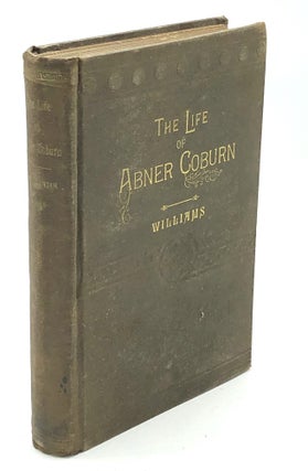 Item #H27540 The Life of Abner Coburn. Charles E. Williams
