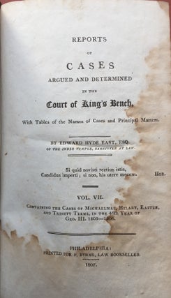 Reports of Cases Argued and Determoined in the Court of King's Bench... Vol. VII, Containing the Cases of Michaelmas, Hilary, Easter, and Trinity Terms in the 46th Year of Geo. III 1805-1806