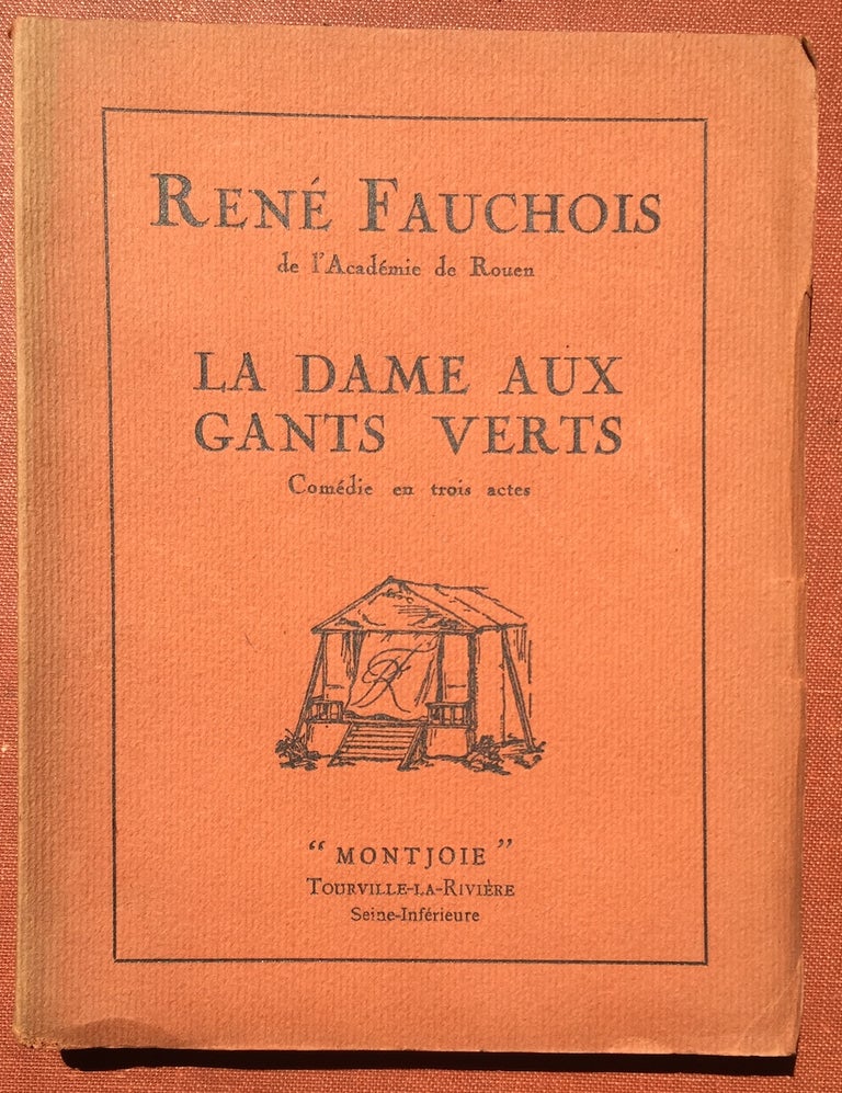 Item #H2797 La Dame Aux Gants Verts, Comédie en trois actes - inscribed to theatrical director Edmond Roze. René Fauchois.