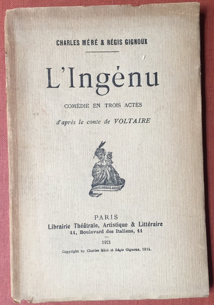 Item #H2816 L'Ingénue, Coméedie en Trois Actes, d'apres le conte de Voltaire (inscribed to the director of the play's new premier). Charles Méré, Regis Gignoux.