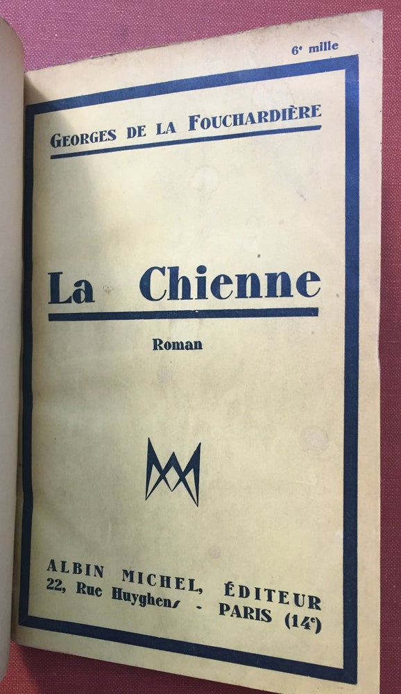 Item #H2831 La Chienne - inscribed to Edmond Roze. Georges De La Gouchardiere.