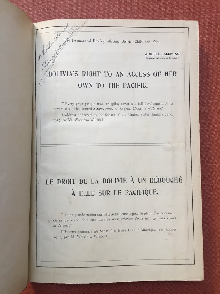 Item #H2835 3 publications on Bolivia bound in one volume: Bolivia's Right to an Access of her own to the Pacific (Ballivian, 1920); Taca, Arica, and Cobija (Baldivia, 1920s); The Final Settlement of the Rights of Sovereignty over Taca and Arica, in the lige of the History of the War of the Pacific (Bulnes, 1920s) - first title inscribed to US Bolivian ambassador. Adolfo Ballivian, D. Gonzalo Bulnes José M. Baldivia.