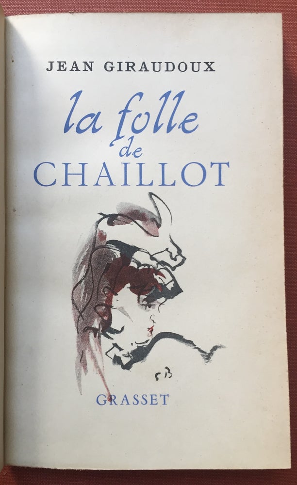 Item #H2840 La Folle de Chaillot - inscribed by Marguerite Moreno to Edmond Roze. Jean Giraudoux.