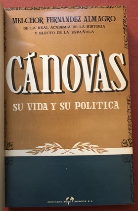 Item #H2842 Canovas, su vida y su politica - inscribed copy. Melchor Fernandez Almagro