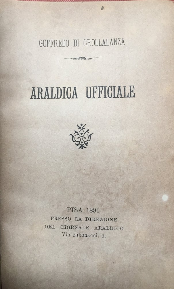 Item #H2865 Araldica Ufficiale (1891) bound with - Gli Emblemi dei Guelfi e Ghibellini, Ricerche e Studi (1878). Goffredo Di Crollalanza.