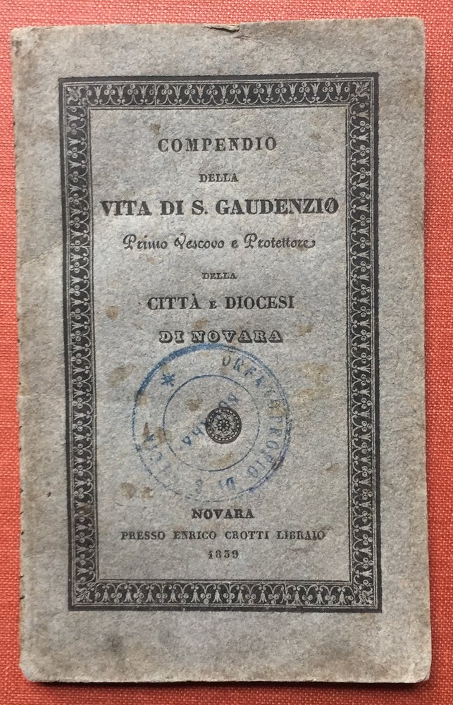 Item #H2866 Compendio della vita di S. Gaudenzio, Primo Vescovo e Protettore della Citta e Diocesi di Novara. S. Gaudenzio.