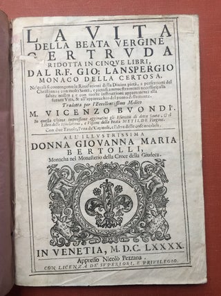Item #H2883 La vita della beata vergine Gertruda ridotta in cinque libri dal r.f. Gio. Lanspergio...