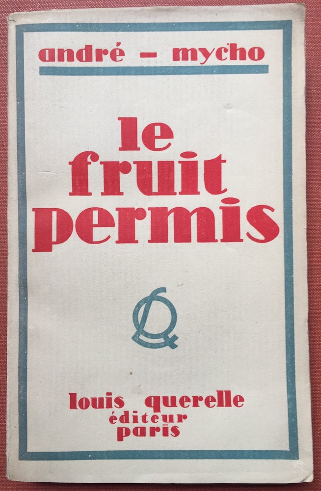 Item #H2888 Le Fruit Permis - inscribed to Edmond Roze. André-Mycho, André Desboutin.
