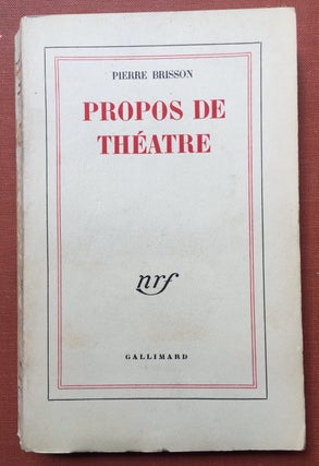 Item #H2891 Propos de Théatre - inscribed by author to Jeanne (Silvain) and her husband Alvin...