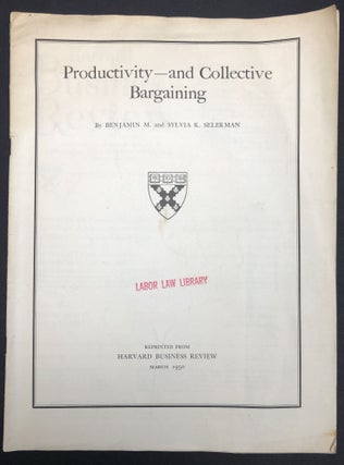 Item #H29387 Productivity -- and Collective Bargaining. Benjamin M. Selekman, Sylvia K