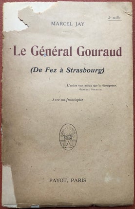 Item #H3019 Le Général Gouraud (De Fez a Strasbourg) - inscribed by author. Marcel Jay