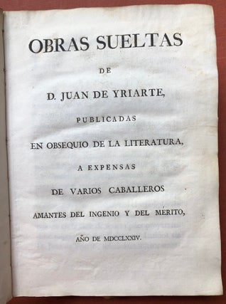 Obras Sueltas de D. Juan De Yriarte, Publicadas en Obsequio de la Literatura, a expensas de varios Caballeros, Amantes del Ingenio y del Merito (1774, 2 volumes)