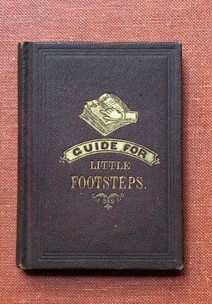 Item #H3097 Sure Guide for Little Footsteps, selected for the American Sunday-School Union by E....