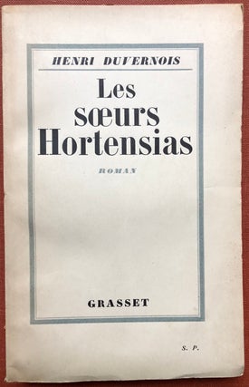 Item #H3179 Les Soeurs Hortensias, Roman - inscribed to Jeanne and Edmond Roze. Henri Duvernois