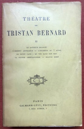 Item #H3180 Théatre de Tristan Bernard, II: Le Danseur Inconnu, L'Ardent Artilleur, L'Incident...