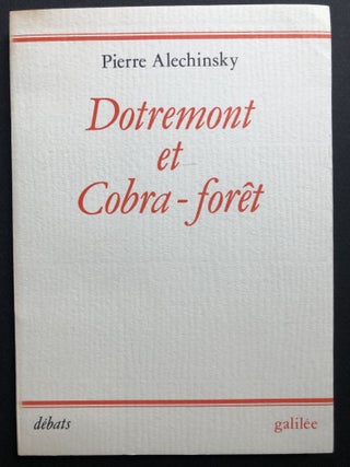 Item #H31964 Dotremont et Cobra-foret -- inscribed to Leon Arkus. Pierre Alechinsky