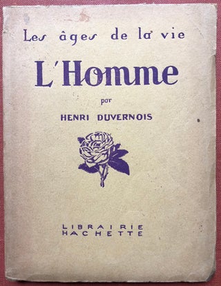 Item #H3238 Les ages de la vie: L'HOMME, inscribed by author. Henri Duvernois
