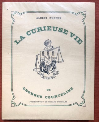 Item #H3274 La Curieuse Vie de Georges Courteline, inscribed by Courteline's widow (1949). Albert...