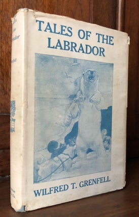 Item #H32776 Tales of the Labrador -- signed. Wilfred T. Grenfell