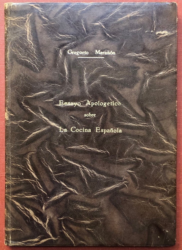 Item #H3337 Ensayo apologético sobre la concina española (the dedication copy) -- [An apologetic essay on Spanish cuisine]. Gregorio Marañón.