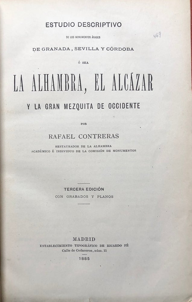 Item #H3349 Estudio Descriptivo de los Monumentos Árabes de Granada, Sevilla y Córdoba, ó sea La Alhambra, El Alcázar y la Gran Mezquita de Occidente. Raphael Contreras.