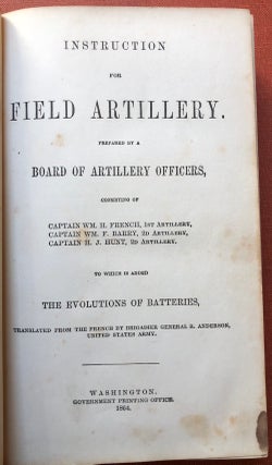 Item #H3378 Instruction for Field Artillery, prepared by a board of artillery officers...