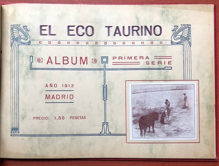 Item #H3417 Álbum de El Eco Taurino, Año 1912. Spain Bullfighting, Originales de L. Moya de Arpi Don Manuel Garcia y. Gomez, fotograbos de F. Gonzalez.