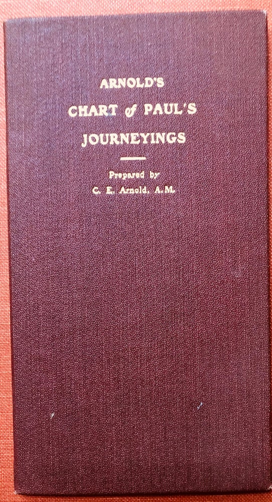 Item #H3435 Arnold's Chart of Paul's Journeyings (1897 map and timeline). C. E. Arnold.