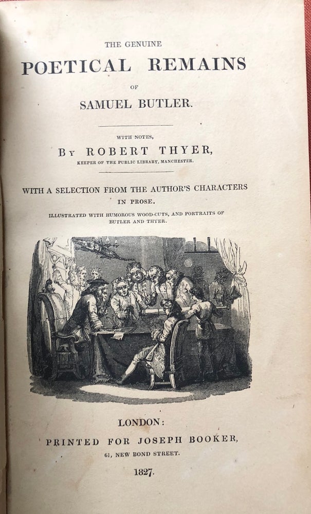 Item #H3498 The Genuine Poetical Remains of Samuel Butler. Samuel Butler, Robert Thyer.