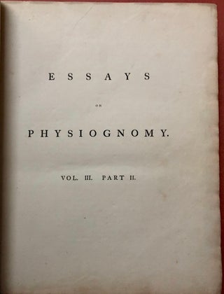 Essays On Physiognomy, Designed To Promote The Knowledge And The Love Of Mankind, Vol. 3 Part 2 (III; II)