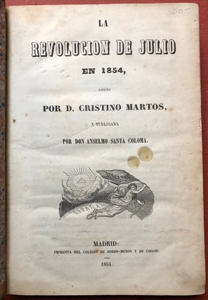 Item #H3544 La Revolucion de Julio en 1854, escrita por D. Cristino martos, y publicada por Don...