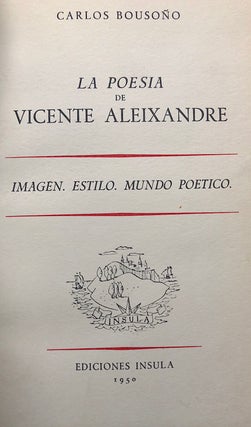 La Poesia de Vicente Aleixandre. Imagen. Estilo. Mundo Poetico (1950)
