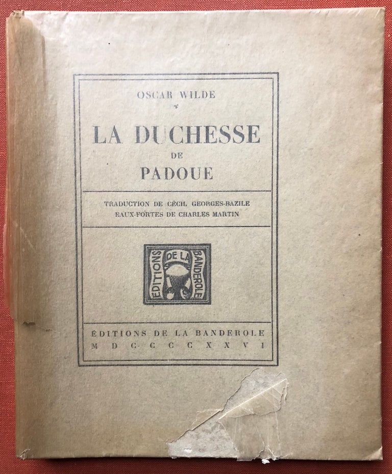 Item #H3612 La Duchesse de Padoue. Traduction de Cêcil George-Baziole. Eaux-fortes de Charles Martin. Oscar Wilde.