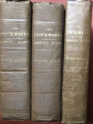 Item #H3682 The Clockmaker; or the sayings and doings of Samuel Slick of Slickville, 3 volumes,...