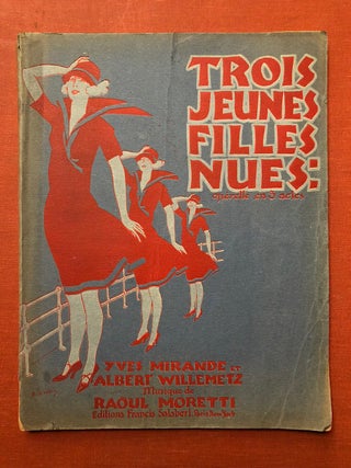Item #H3902 Trois Jeunes Filles Nues: operette en 3 actes. Yves Mirande, Albert Willemetz, Raoul...