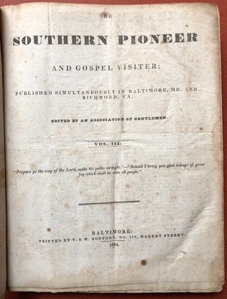 Item #H3938 The Southern Pioneer and Gospel Visiter [a.k.a.] The Balitmore Southern Pioneer and...