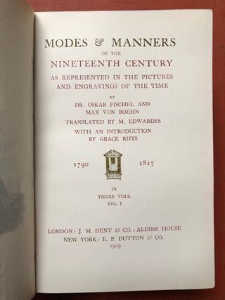 Modes & Manners of the Nineteenth Century, as represented in the pictures and engravings of the time, 3 volumes, 1909