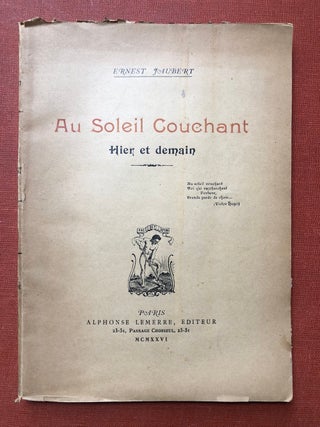 Item #H3995 Au Soleil Couchant, Hier et demain -- fondly inscribed. Ernest Jaubert