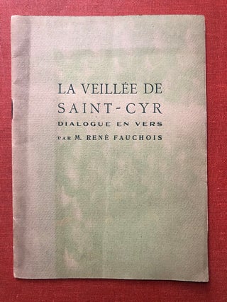 Item #H4004 La Veillée de Saint-Cyr, Dialogue en Vers - inscribed. René Fauchois